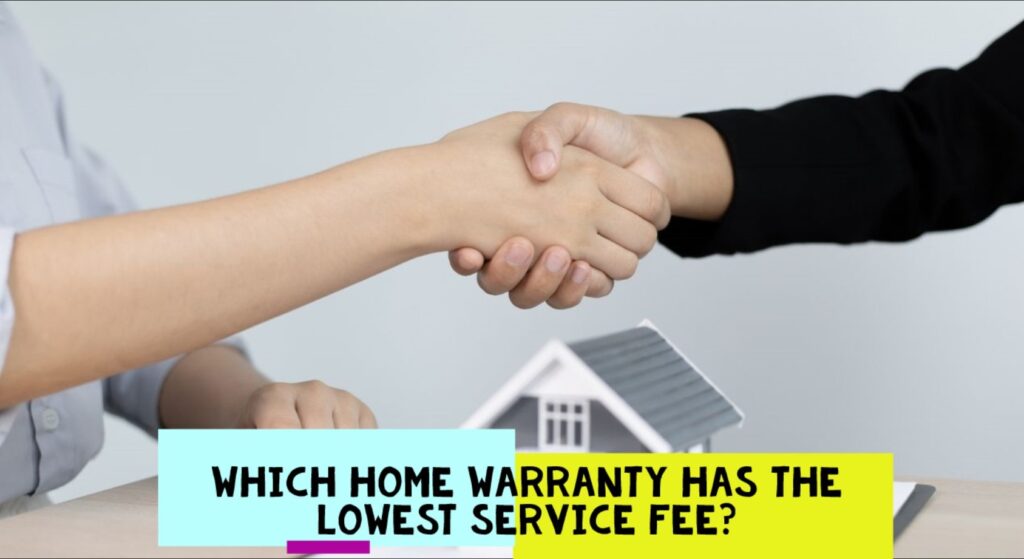 Which home warranty has the lowest service fee?