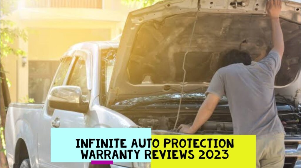 Infinite Auto Protection warranty reviews 2023